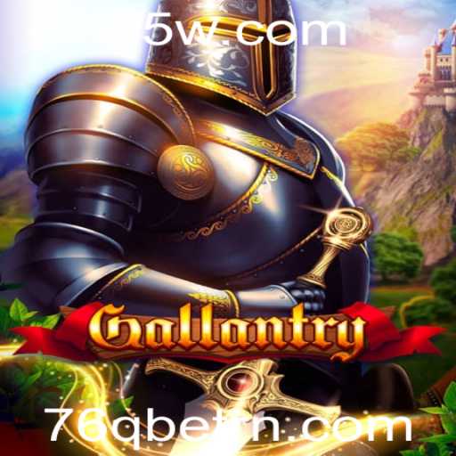 Gallantry: Uma Imersão na Coragem Combinada com 76Qbet